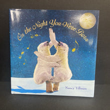 Load image into Gallery viewer, On the Night You Were Born (Nancy Tillman) -hardcover
