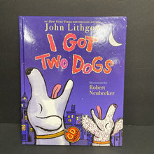 Load image into Gallery viewer, I Got Two Dogs w/ CD (John Lithgow) -hardcover
