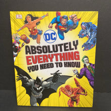 Load image into Gallery viewer, DC Comics Absolutely Everything You Need To Know (Liz Marsham, Melanie Scott, Landry Q. Walker, Steven Wiacek) (DK) -character hardcover

