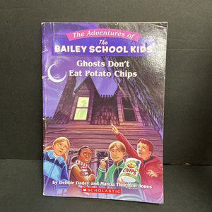 Ghosts Don't Eat Potato Chips (The Adventure of the Bailey School Kids) (Debbie Dadey) -series paperback