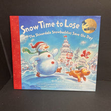 Load image into Gallery viewer, Snow Time To Lose: The Shiverdale Snowbuddies Save the Day (Diana Manning) (Season: Winter, Holiday: Christmas) (Hallmark Holiday) -character hardcover
