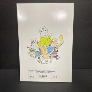 Morris's Disappearing Bag: A Christmas Story (Season: Winter, Holiday: Christmas) (Rosemary Wells) (Max & Ruby) -character paperback