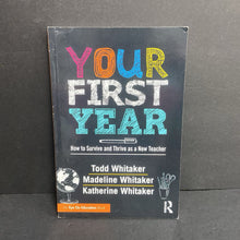 Load image into Gallery viewer, Your First Year: How to Survive and Thrive as a New Teacher (Todd, Madeline, and Katherine Whitaker) (Eye on Education) -teaching homeschooling educational paperback
