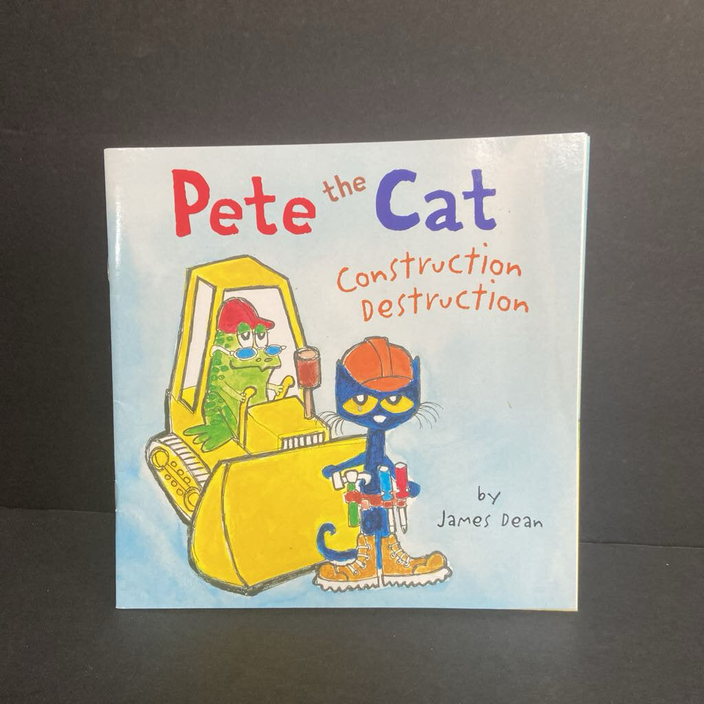 Construction Destruction (Pete the Cat) (James Dean) -character paperback