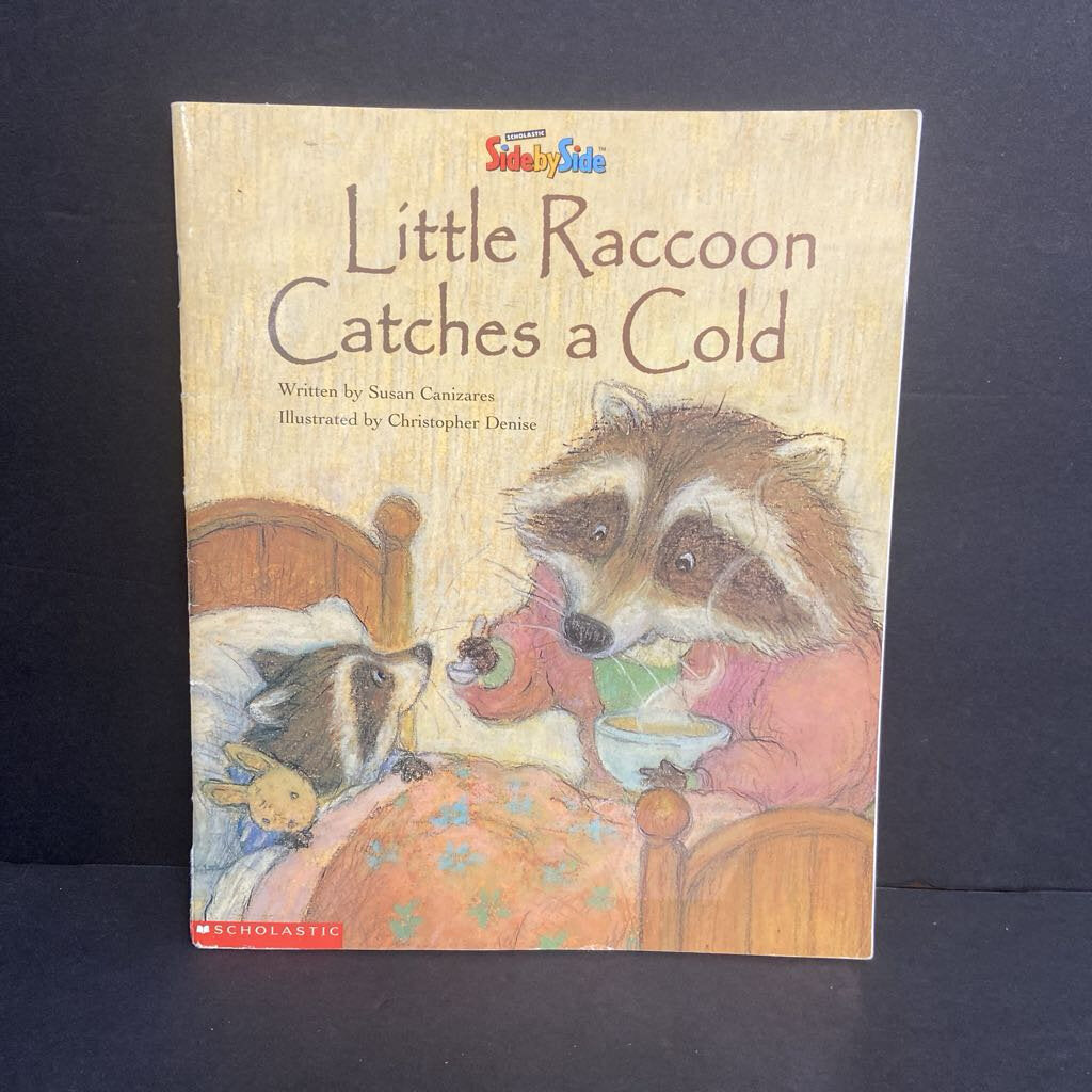 Little Raccoon Catches A Cold (Susan Canizares) (Scholastic Side By Side) -paperback