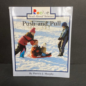 Push and Pull (Rookie Read-About Science) (Patricia J. Murphy) (General Science) -educational paperback