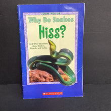 Load image into Gallery viewer, Why Do Snakes Hiss?: And Other Questions About Snakes, Lizards, and Turtles (Joan Holub) (Scholastic) (Reptiles) -educational reader paperback
