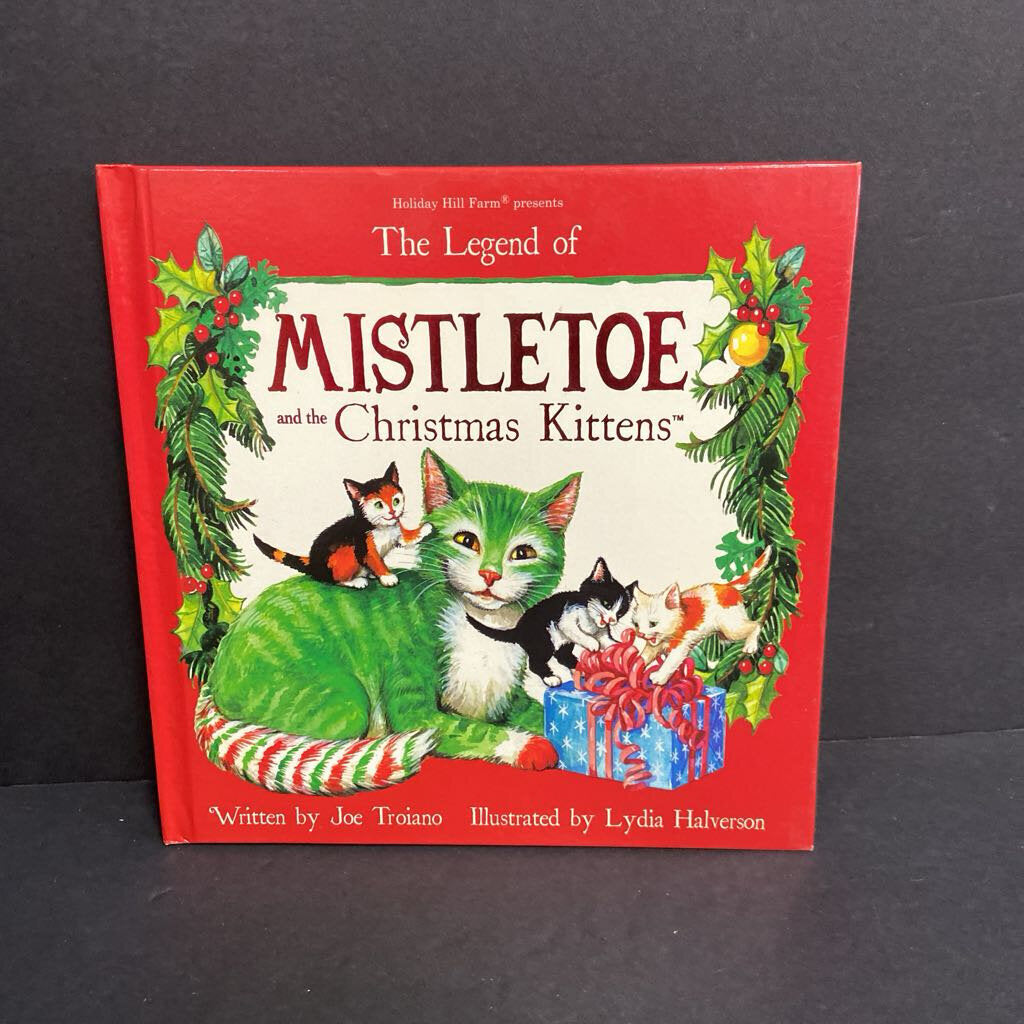The Legend of Mistletoe and the Christmas Kittens (Joe Troiano) (Season: Winter; Holiday: Christmas) -hardcover