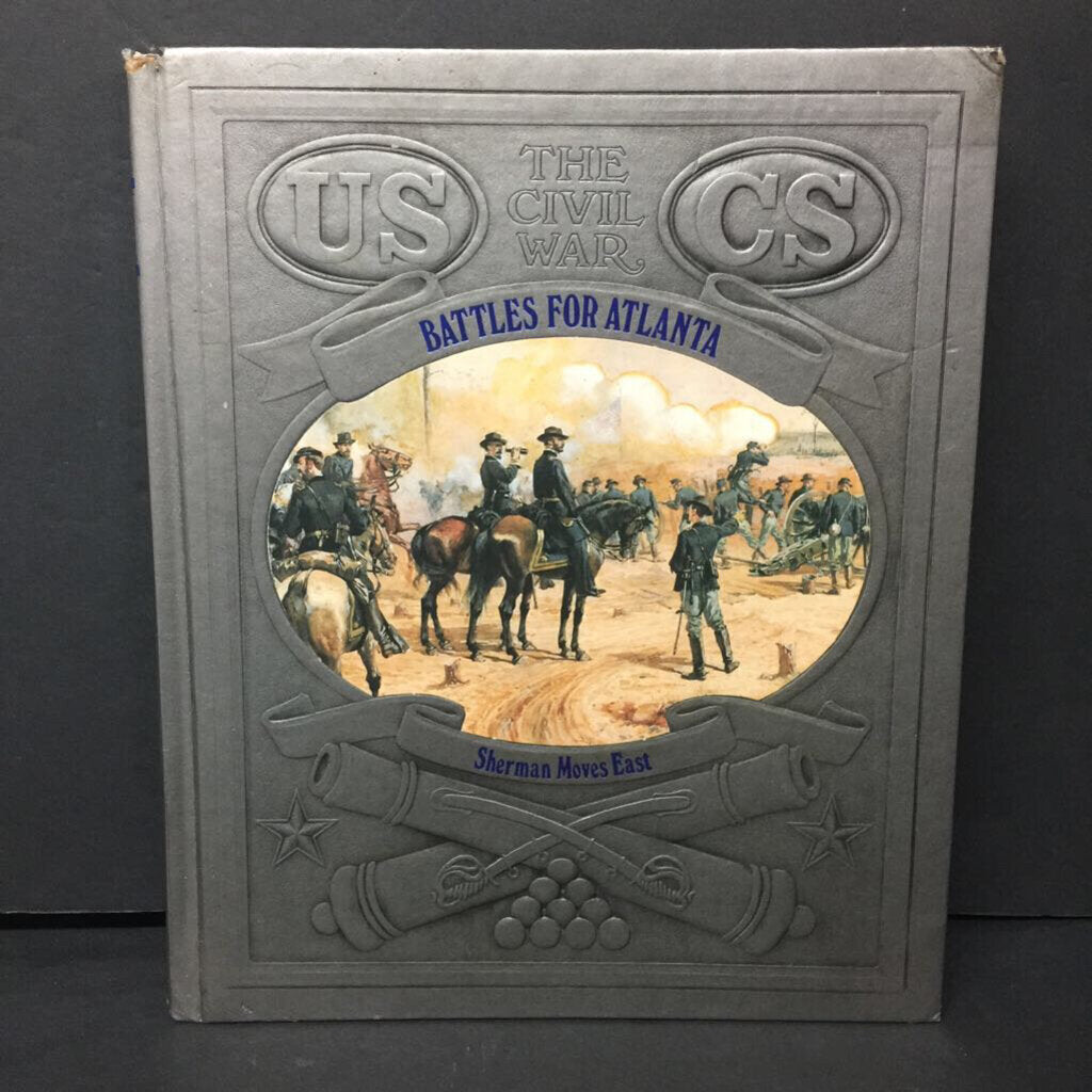 Battles for Atlanta: Sherman Moves East (The Civil War) (Ronald H. Bailey) (Notable Event) -educational hardcover