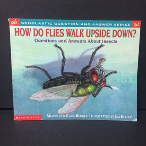 How Do Flies Walk Upside Down? Questions and Answers About Insects (Scholastic Q & A) (Melvin Berger & Gilda Berger) -educational paperback