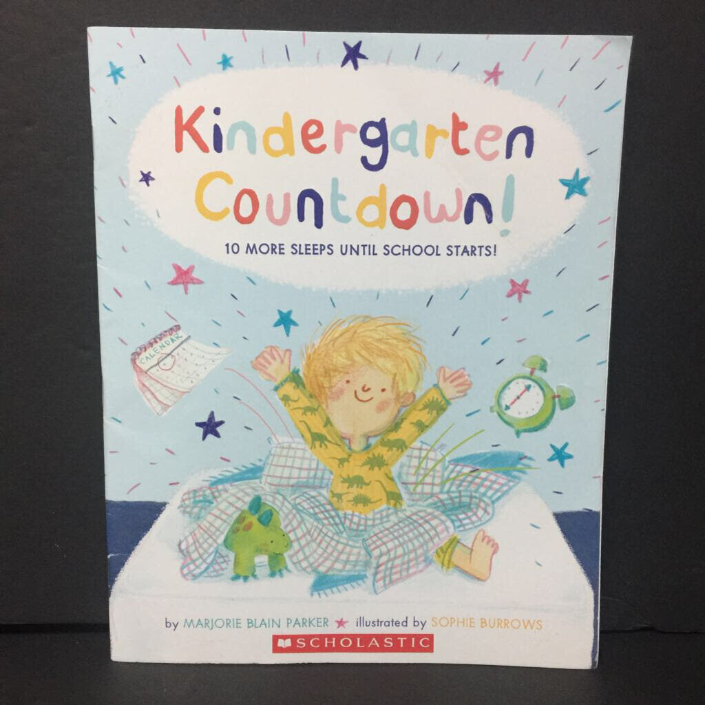 Kindergarten Countdown!: 10 More Sleeps Until School Starts! (Marjorie Blain Parker) (Elementary School) -paperback