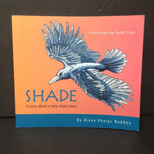 Load image into Gallery viewer, Shade: A Story About a Very Smart Raven (Diane Phelps Budden) -paperback
