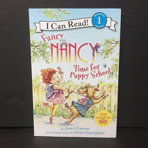 Fancy Nancy: Time for Puppy School (Jane O'Connor) (I Can Read Level 1) -character reader paperback
