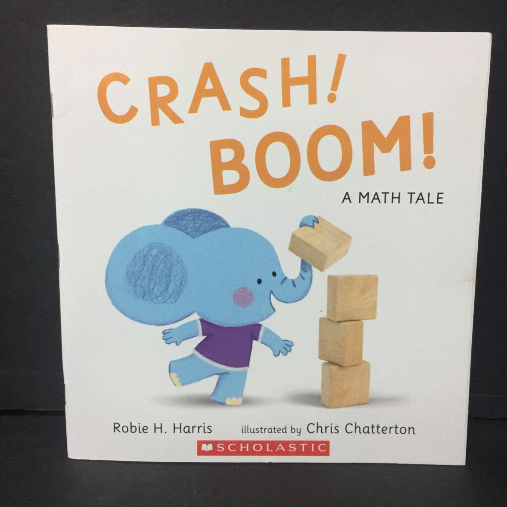 Crash! Boom! A Math Tale (Robie H. Harris) -paperback