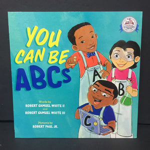 You Can Be ABCs (Robert Samuel White II & III) -paperback