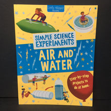 Load image into Gallery viewer, Air and Water (Simple Science Experiments) (Little Hippo) (General Science) -educational paperback

