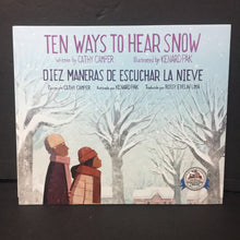 Load image into Gallery viewer, Ten Ways to Hear Snow / Diez Manera De Escuchar La Nieve (Cathy Camper) (In English / Spanish) -paperback
