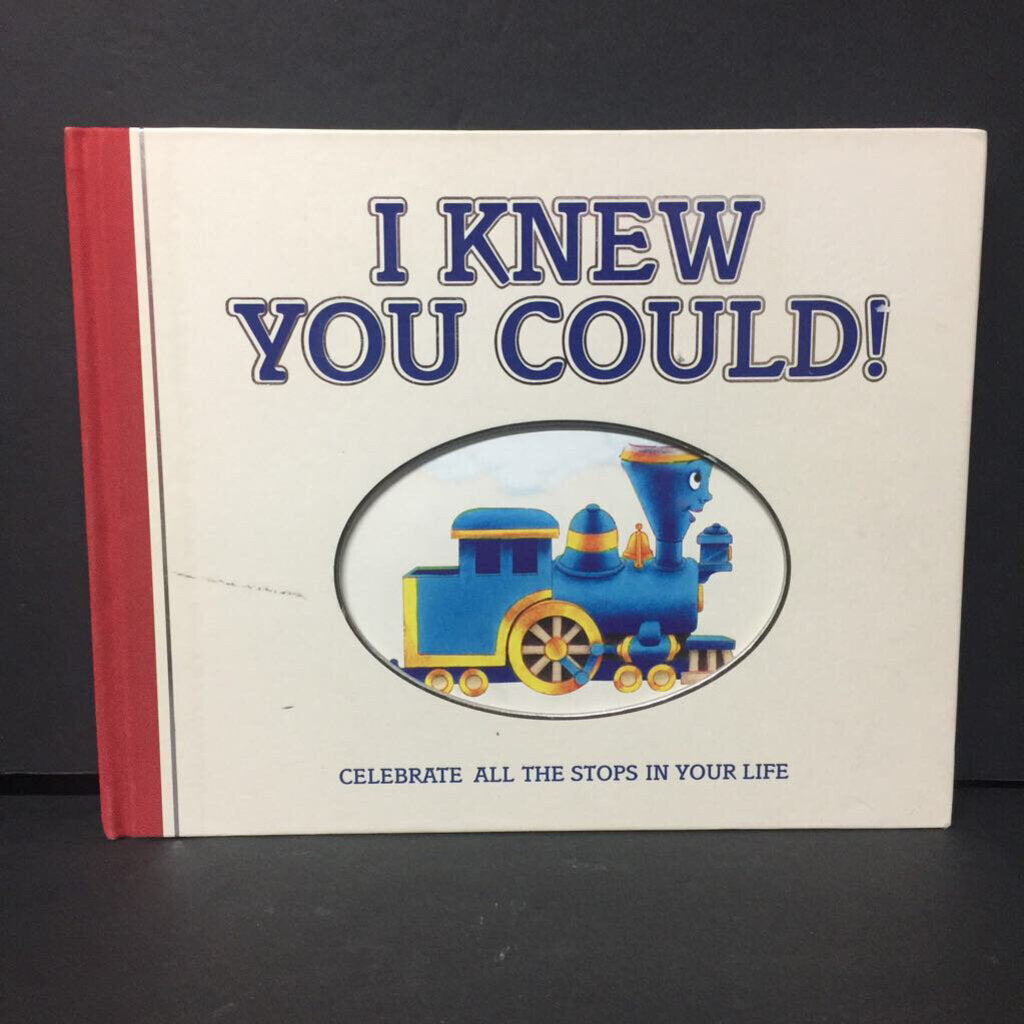 I Knew You Could!: Celebrate All the Stops In Your Life (Little Engine That Could) (Craig Dorfman) -character inspirational hardcover