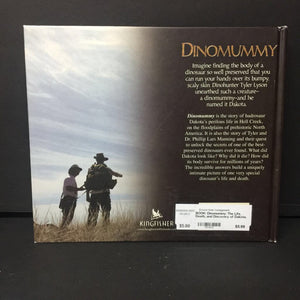 Dinomummy: The Life, Death, and Discovery of Dakota, A Dinosaur From Hell Creek (Philiip Lars Manning) (Dinosaurs) -educational hardcover