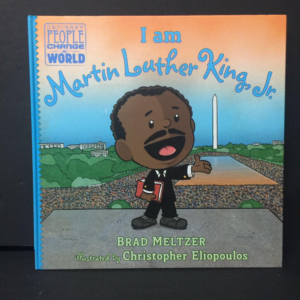 I Am Martin Luther King, Jr. (Ordinary People Change the World) (Brad Meltzer) (Black History Month, Notable Person) -educational hardcover