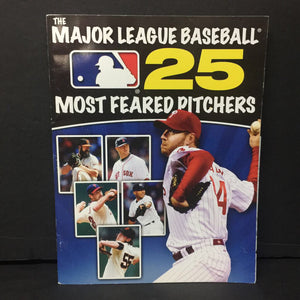 The Major League Baseball 25 Most Feared Pitchers) (Sports) -paperback