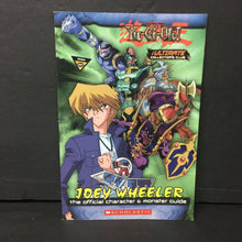 Load image into Gallery viewer, Joey Wheeler, The Official Character &amp; Monster Guide) (Yu-Gi-Oh! The Ultimate Collector&#39;s Club) (Arthur &quot;Sam&quot; Murakami) -character strategy paperback
