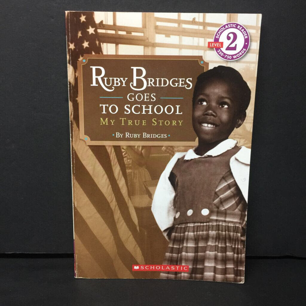 Ruby Bridges Goes to School: My True Story (Ruby Bridges) (Scholastic Reader Level 2) (Black History Month) (Notable Person) -educational reader paperback