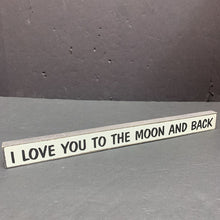 Load image into Gallery viewer, &quot;I Love You...&quot; Wooden Sign
