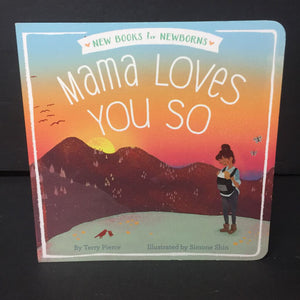 Mama Loves You So (New Books for Newborns) (Terry Pierce) -board
