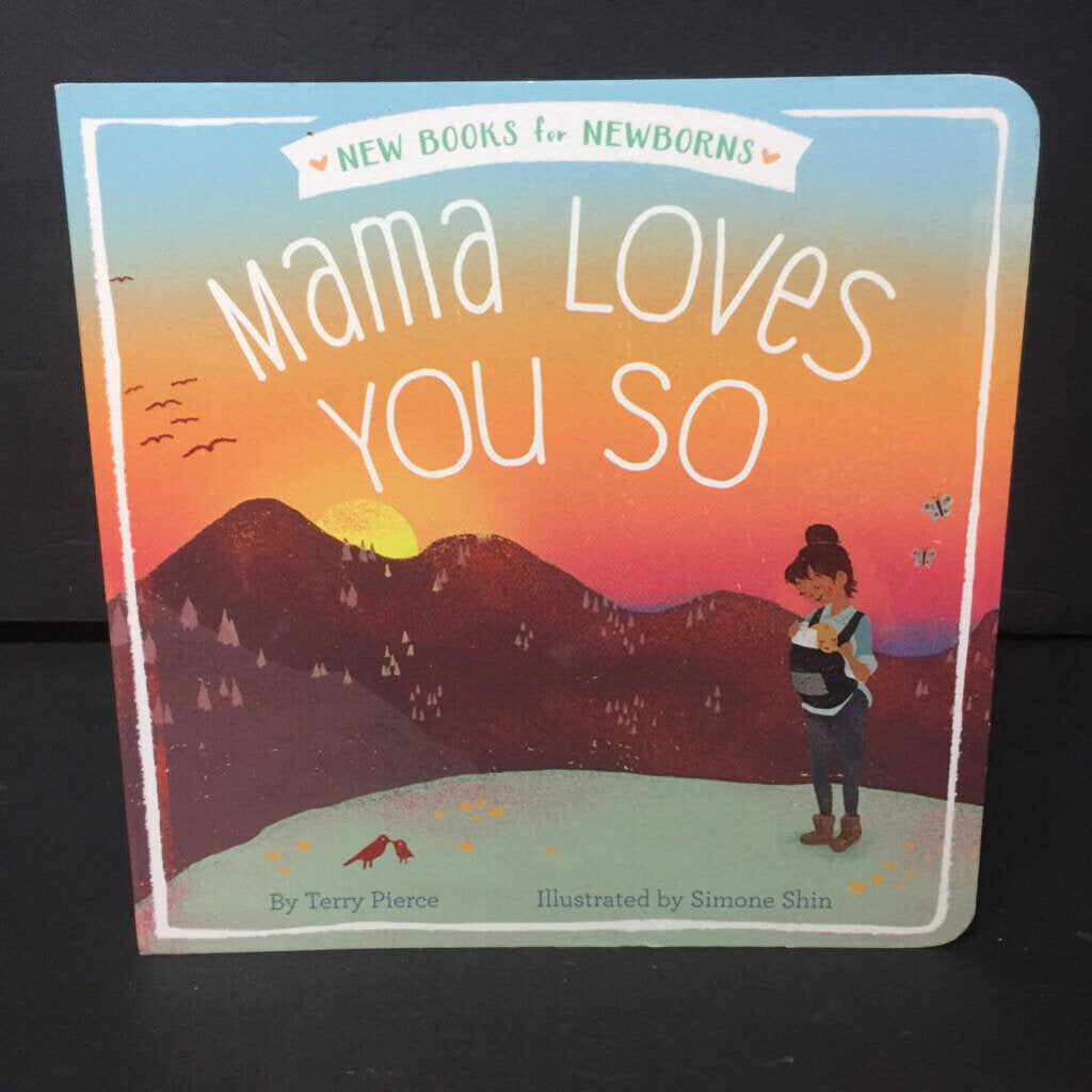 Mama Loves You So (New Books for Newborns) (Terry Pierce) -board