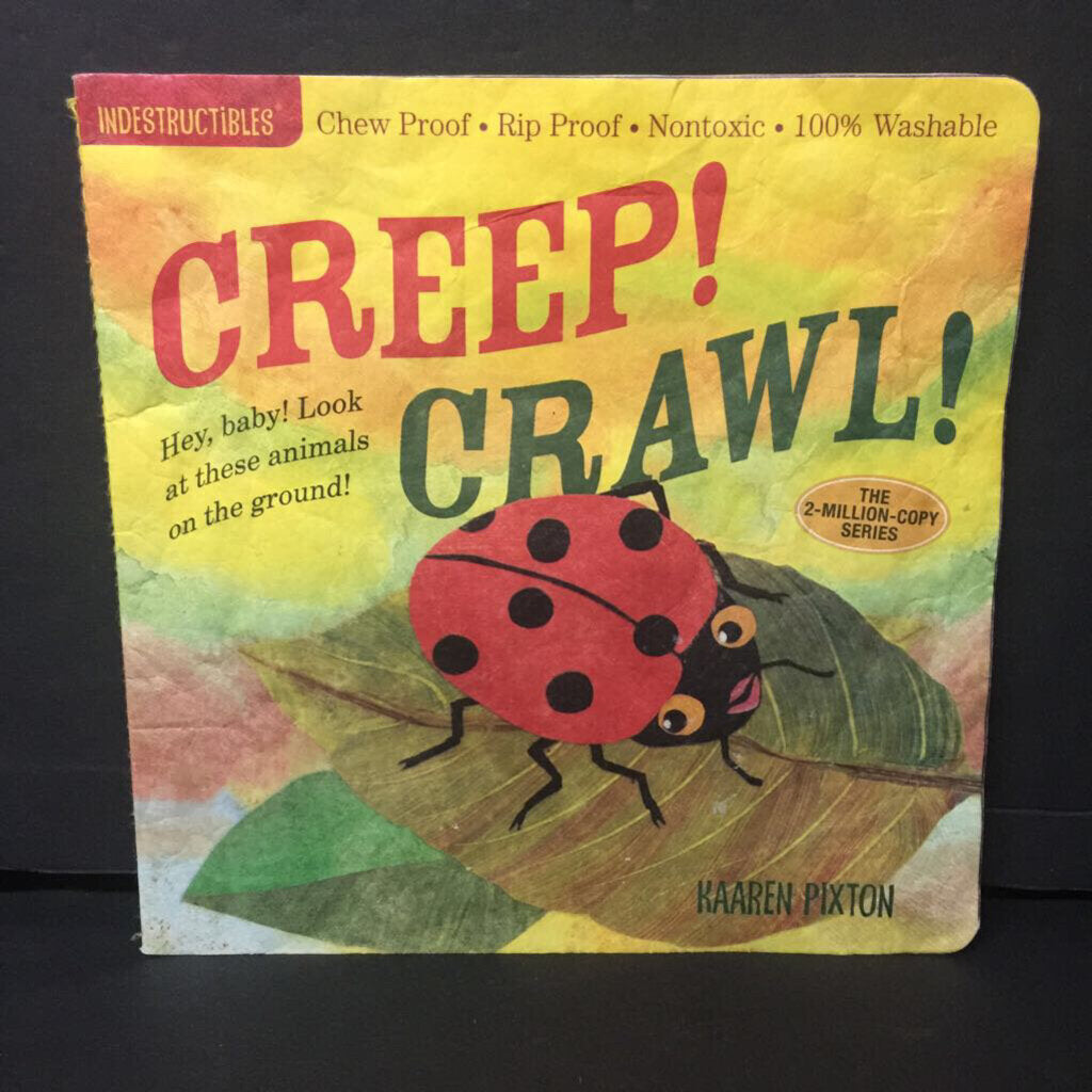 Creep! Crawl! (Indestuctibles) (Kaaren Pixton) -paperback