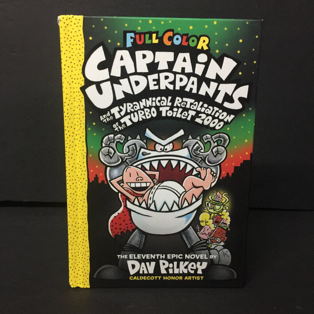 Captain Underpants and the Tyrannical Retaliation of the Turbo Toilet 2000: Color Edition (Dav Pilkey) (Graphic Novel) -series hardcover