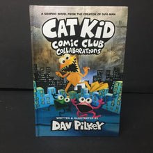 Load image into Gallery viewer, Collaborations (Cat Kid Comic Club) (Dav Pilkey) (Graphic Novel) -character comic series hardcover
