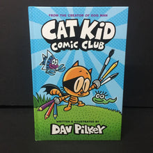 Load image into Gallery viewer, Cat Kid Comic Club (Dav Pilkey) (Graphic Novel) -character comic series hardcover
