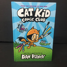 Load image into Gallery viewer, Cat Kid Comic Club (Dav Pilkey) (Graphic Novel) -character comic series hardcover
