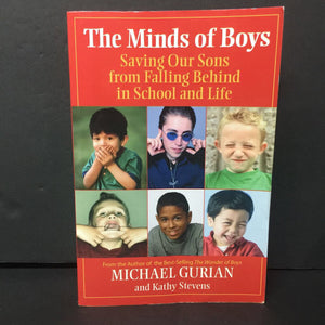 The Minds of Boys: Saving Our Sons from Falling Behind in School and Life (Michael Gurian & Kathy Stevens) -parenting paperback