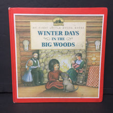 Load image into Gallery viewer, Winter Days in the Big Woods (Little House on the Prairie) (Laura Ingalls Wilder) -hardcover
