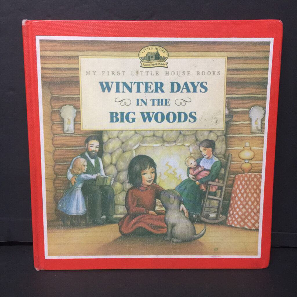 Winter Days in the Big Woods (Little House on the Prairie) (Laura Ingalls Wilder) -hardcover