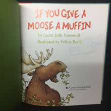 Load image into Gallery viewer, If You Give a Moose a Muffin (Laura Numeroff) -character hardcover
