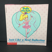Load image into Gallery viewer, Just Like a Real Ballerina (Polly Pocket) (Carol Thompson) -character paperback
