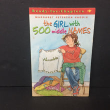 Load image into Gallery viewer, The Girl with 500 Middle Names (Margaret Peterson Haddix) (Ready for Chapters) -reader chapter paperback
