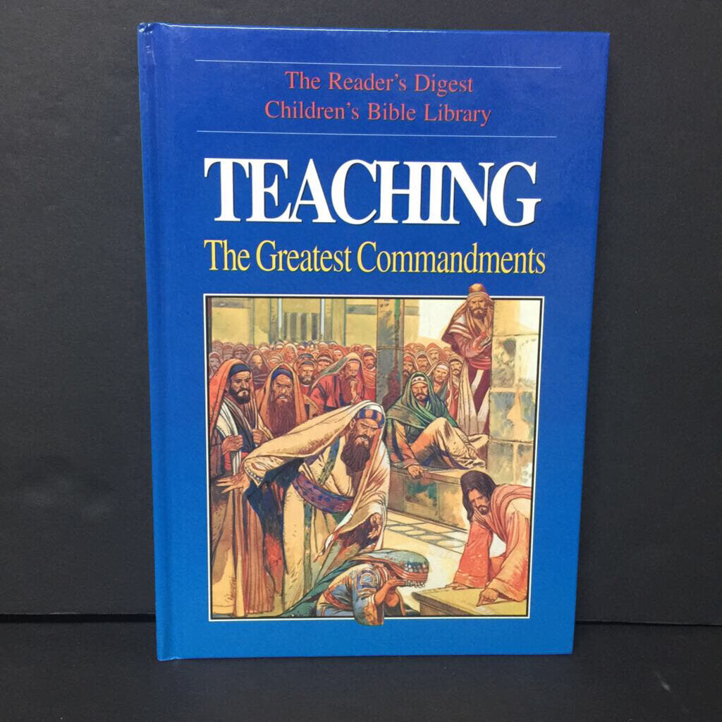 Teaching: The Greatest Commandments (The Reader's Digest Children's Bible Library) -religion hardcover