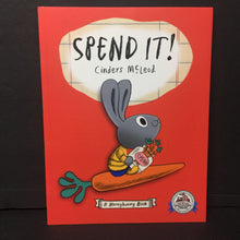 Load image into Gallery viewer, Spend It: A Moneybunny Book (Cinders McLeod) -paperback
