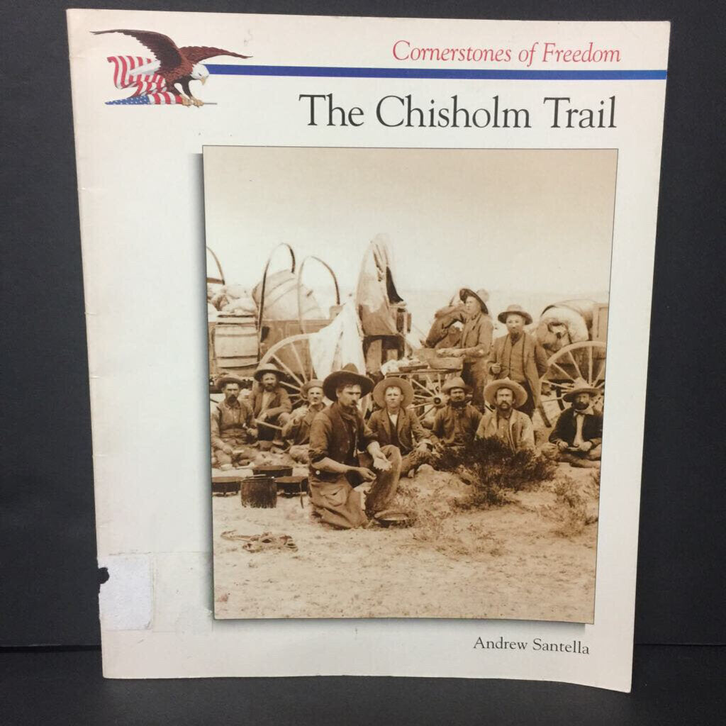 The Chisholm Trail (Cornerstones of Freedom) (Notable Event: Post-Civil War Restoration) (Andrew Santella) -educational paperback