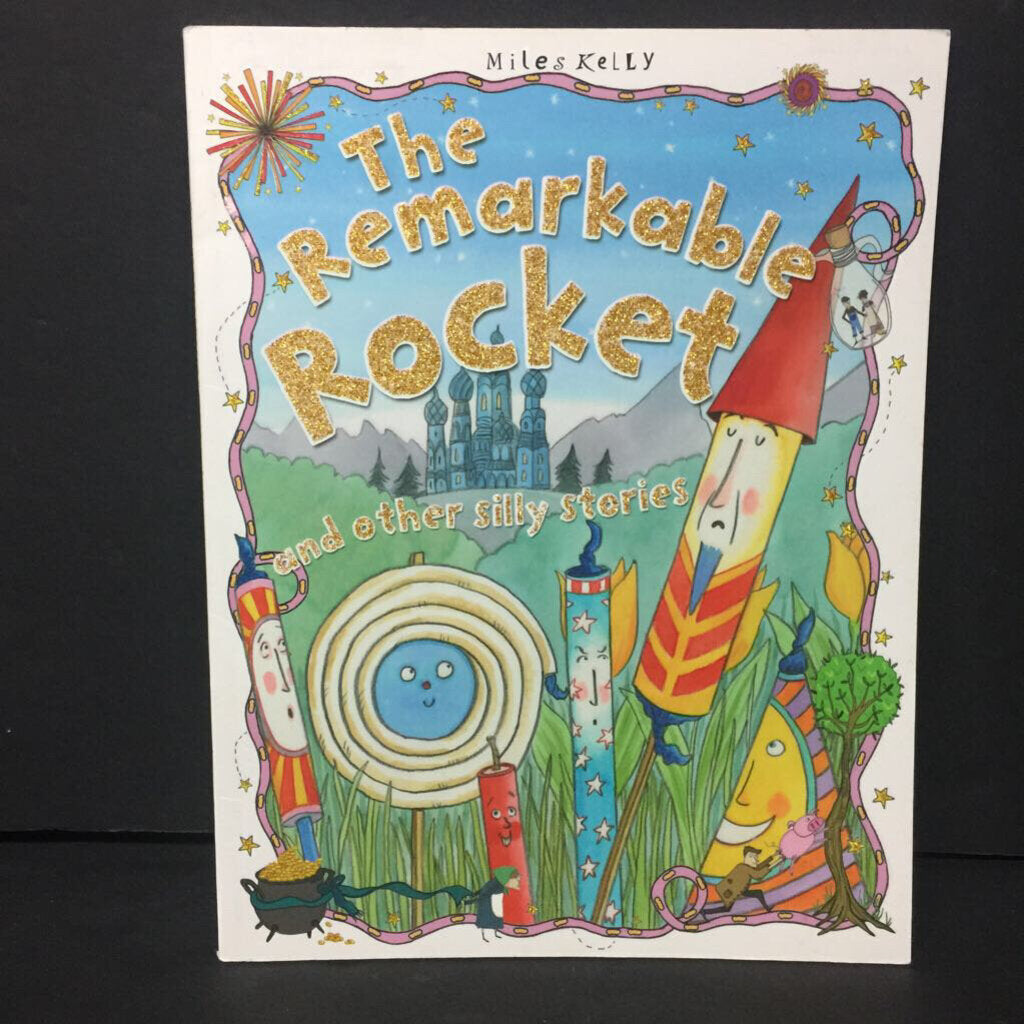 The Remarkable Rocket and Other Silly Stories (Miles Kelly) -paperback