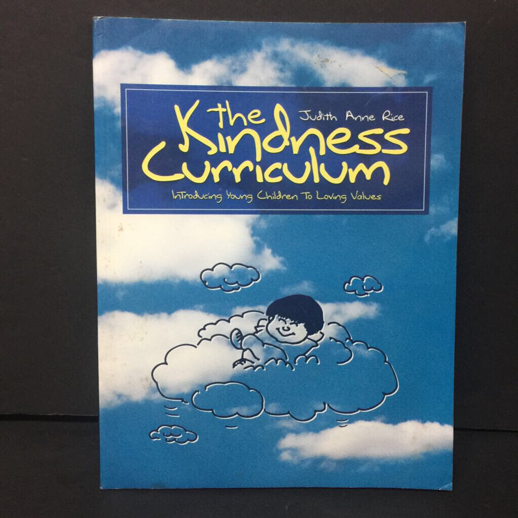 The Kindness Curriculum: Introducing Young Children to Loving Values (Judith Anne Rice) -parenting paperback