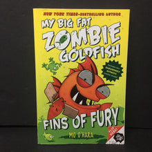 Load image into Gallery viewer, Fins of Fury (My Big Fat Zombie Goldfish) (Mo O&#39;Hara) (Feiwel and Friends Cover)-series paperback
