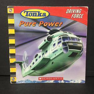 Pure Power (Tonka Driving Force) (Craig Robert Carey) -character paperback