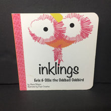 Load image into Gallery viewer, Inklings: Evie &amp; Ollie the Oddball Oddbird (Alexis Mason) -board
