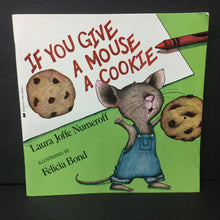 Load image into Gallery viewer, If You Give a Mouse a Cookie (Laura Numeroff) -character paperback
